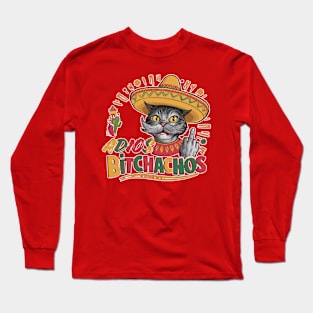 Adios bitchachos Long Sleeve T-Shirt